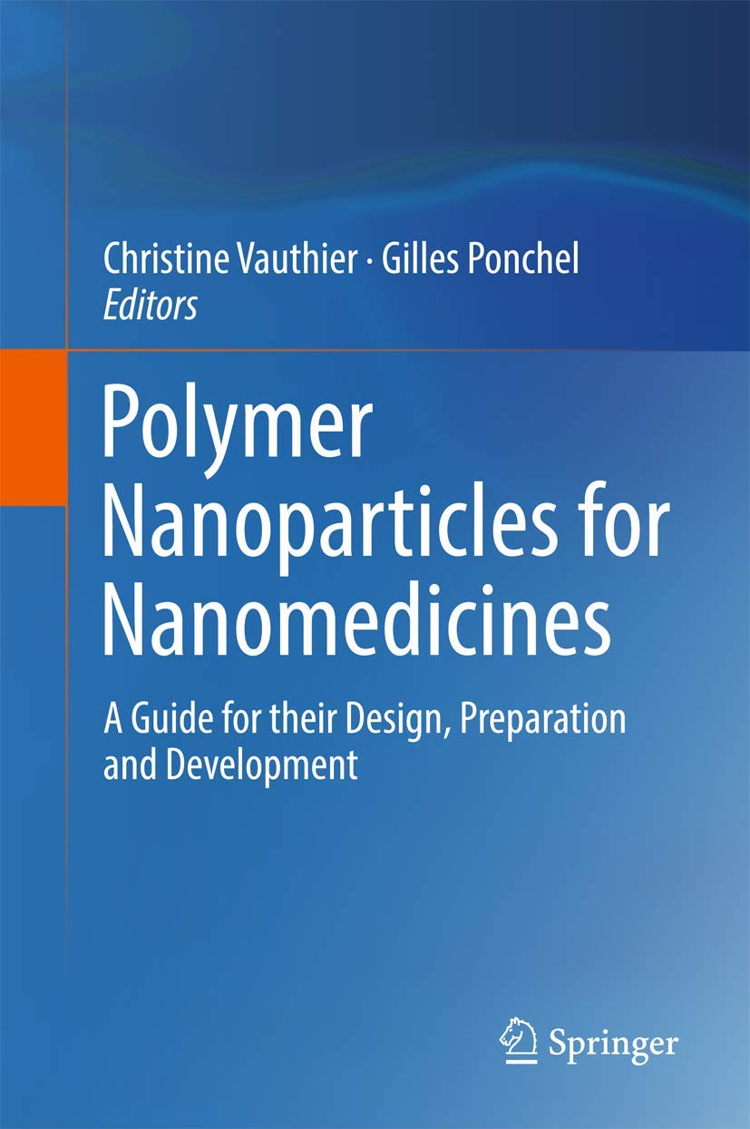 Polymer Nanoparticles for Nanomedicines: A Guide for Their Design, Preparation and Development book