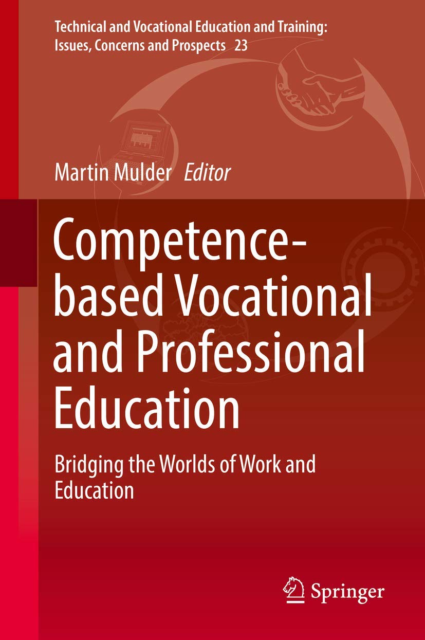 Competence-based Vocational and Professional Education: Bridging the Worlds of Work and Education book