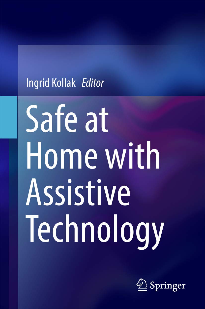 Safe at Home with Assistive Technology (Springerbriefs in Applied Sciences and Technology) Medicine