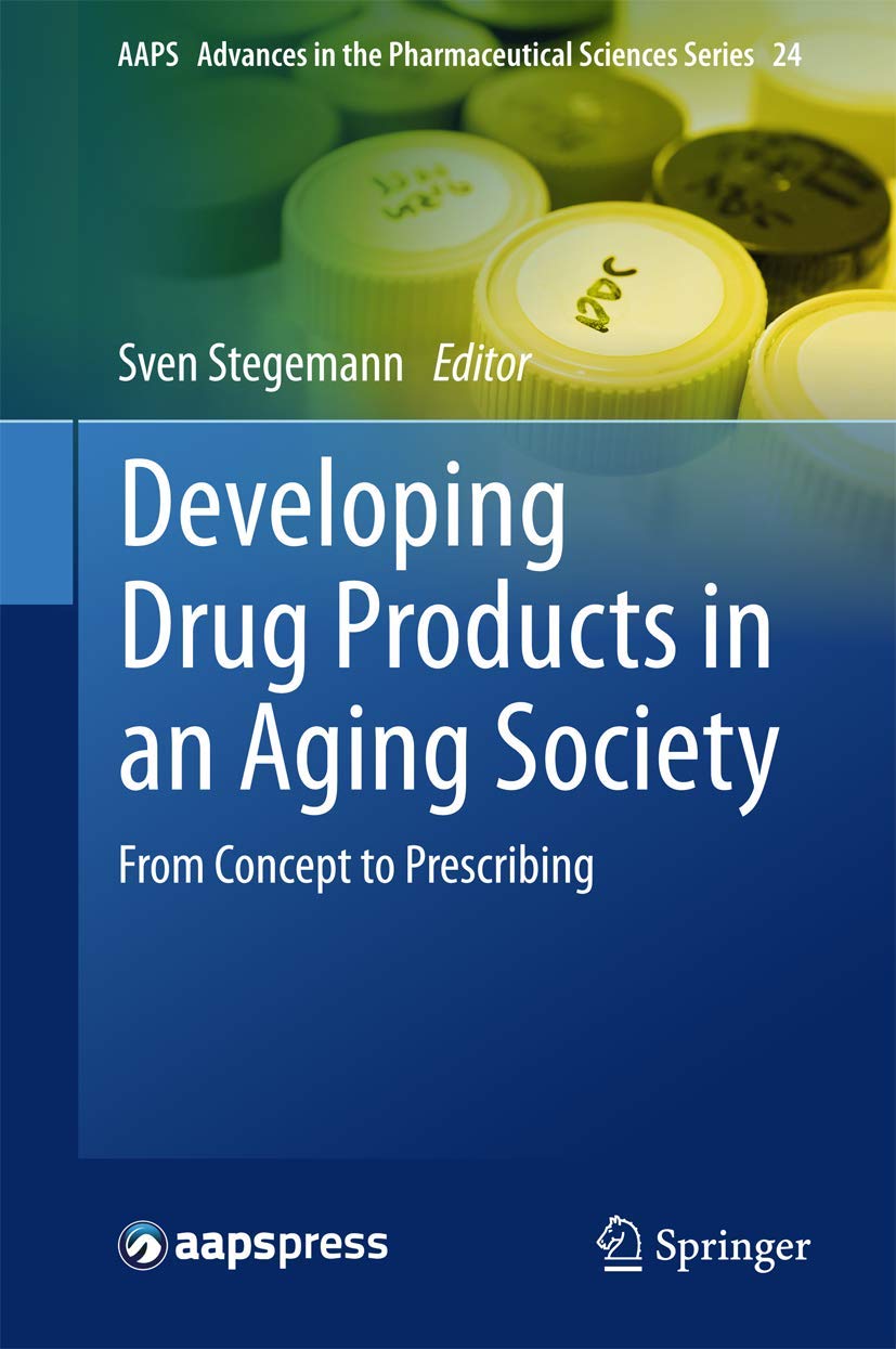 Developing Drug Products in an Aging Society: From Concept to Prescribing book