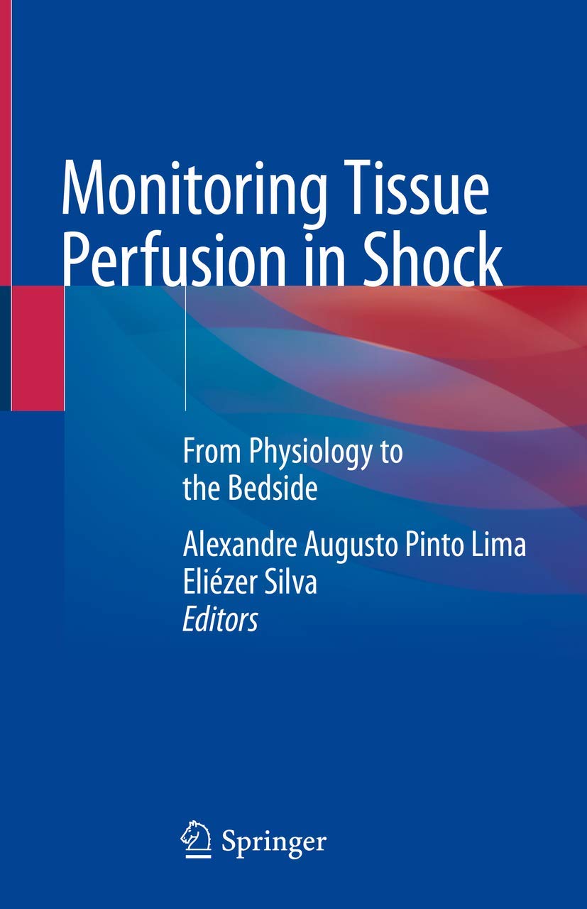 Monitoring Tissue Perfusion in Shock: From Physiology to the Bedside book