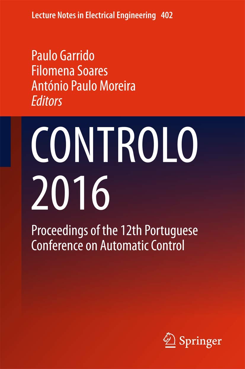 Controlo 2016: Proceedings of the 12th Portuguese Conference on Automatic Control book