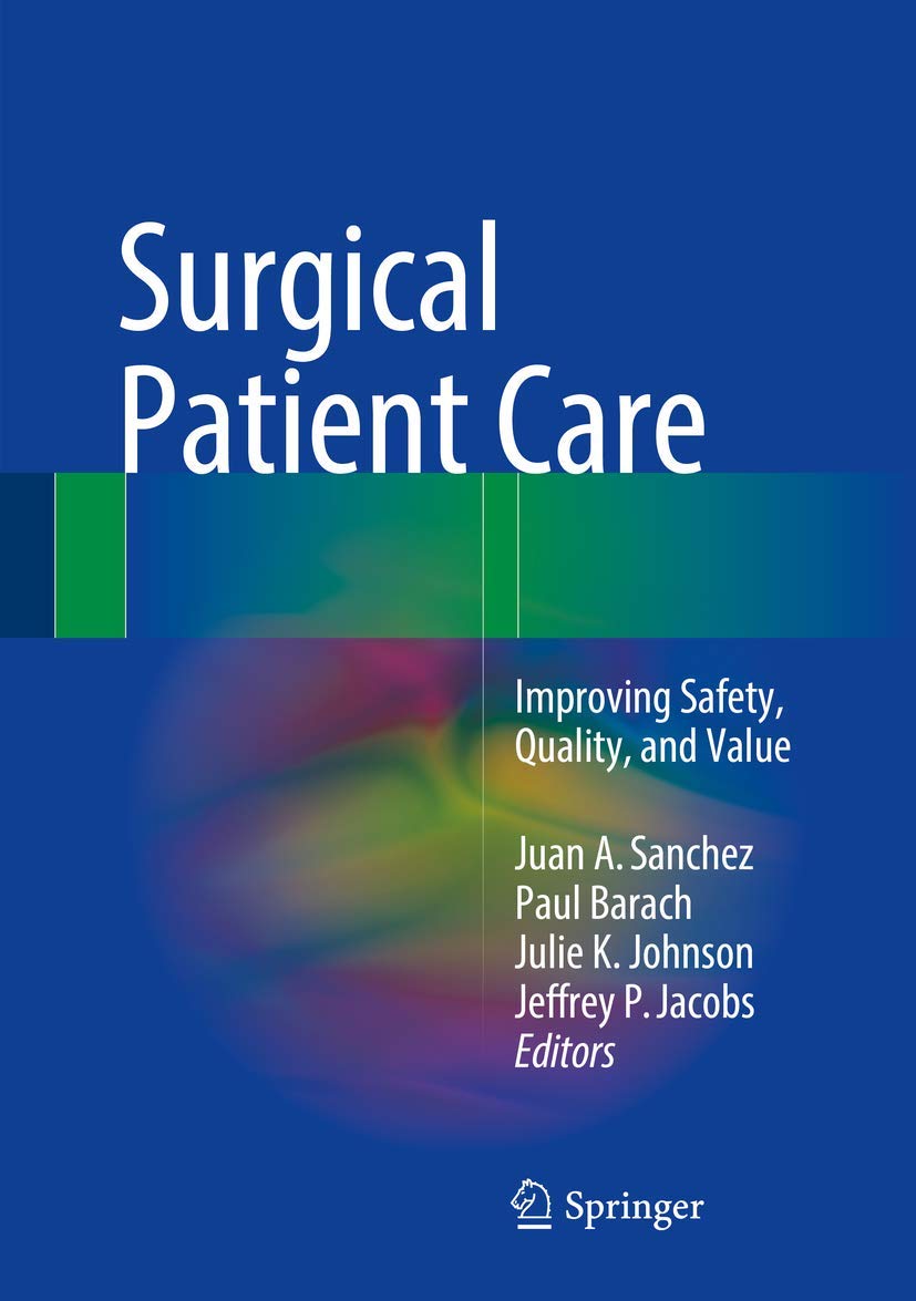 Surgical Patient Care: Improving Safety, Quality, and Value book