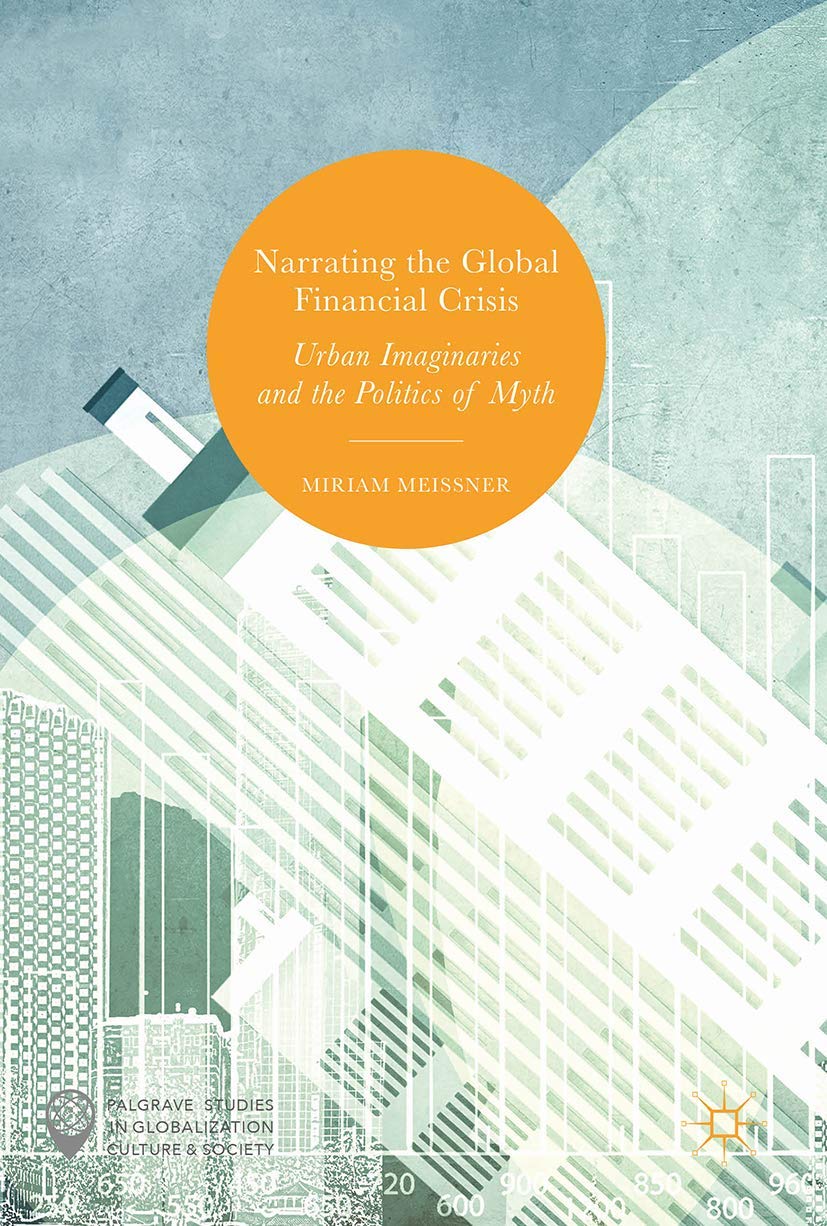 Narrating the Global Financial Crisis: Urban Imaginaries and the Politics of Myth book