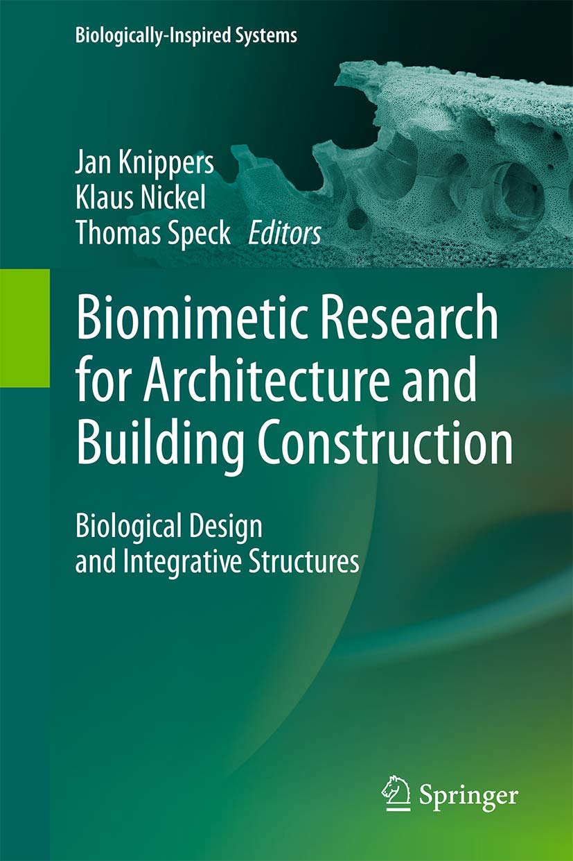Biomimetic Research for Architecture and Building Construction: Biological Design and Integrative Structures book