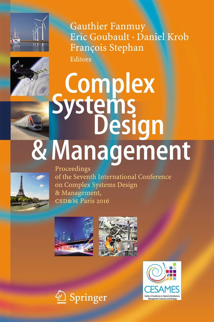 Complex Systems Design & Management: Proceedings of the Seventh International Conference on Complex Systems Design & Management, CSD&M Paris 2016 Business, Finance & Career