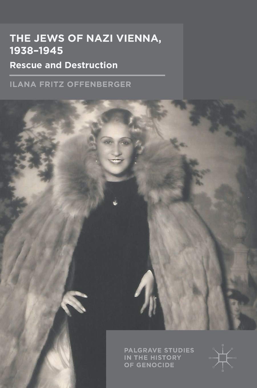 The Jews of Nazi Vienna, 1938-1945: Rescue and Destruction (Palgrave Studies in the History of Genocide) Law