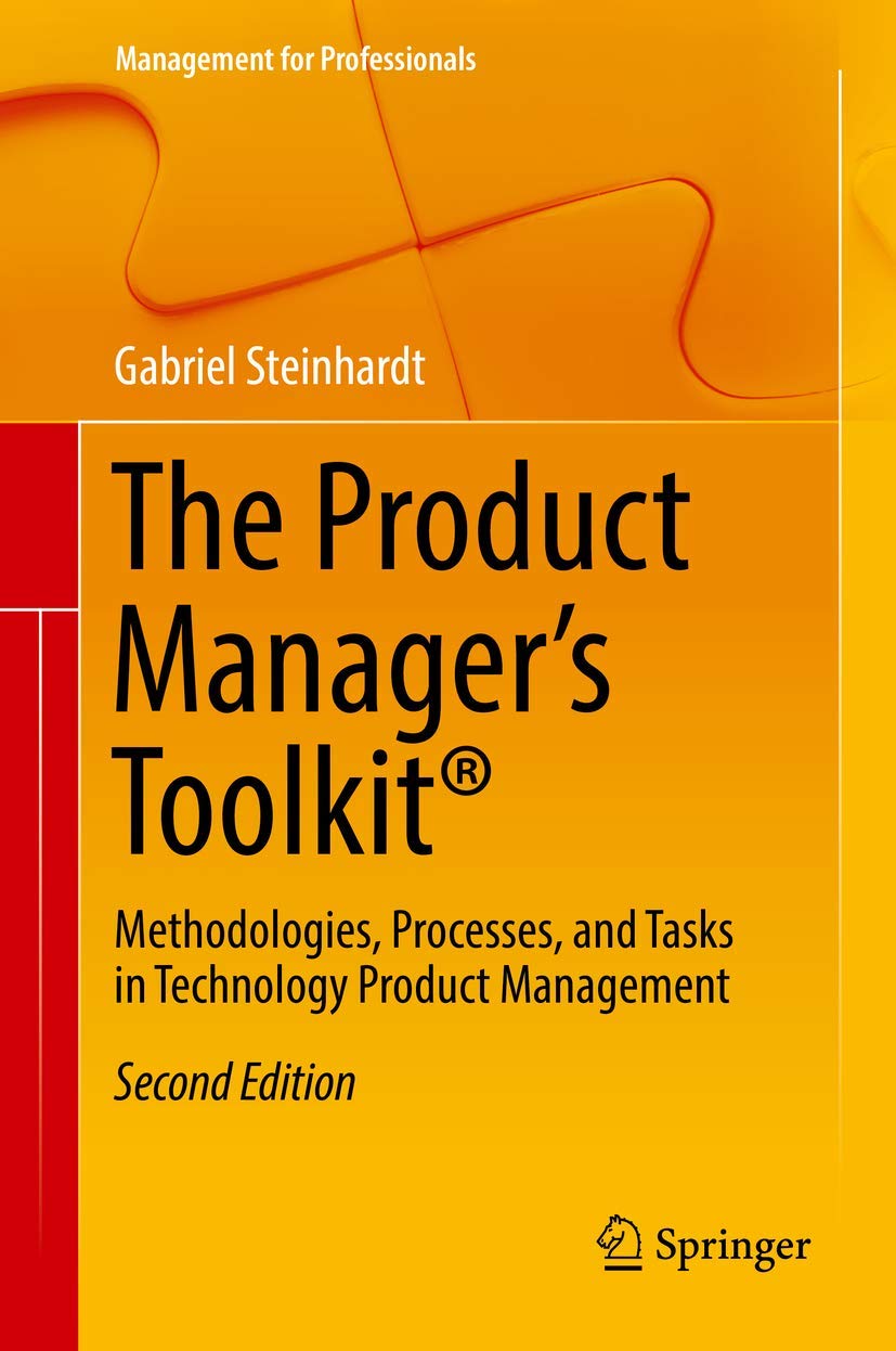 The Product Manager's Toolkit®: Methodologies, Processes, and Tasks in Technology Product Management (Management for Professionals) Law