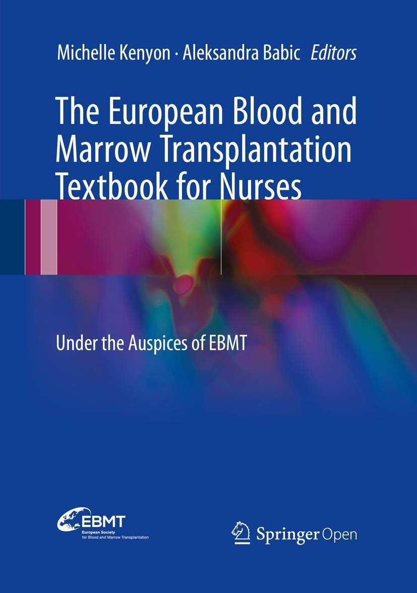 The European Blood and Marrow Transplantation Textbook for Nurses Medicine