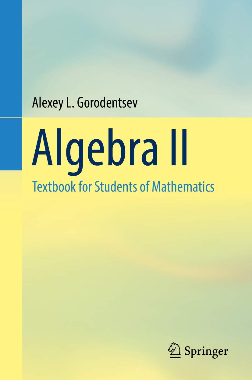Algebra II: Textbook for Students of Mathematics Mathematics