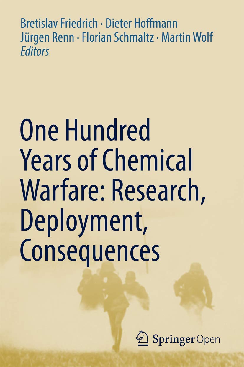 One Hundred Years of Chemical Warfare: Research, Deployment, Consequences Law