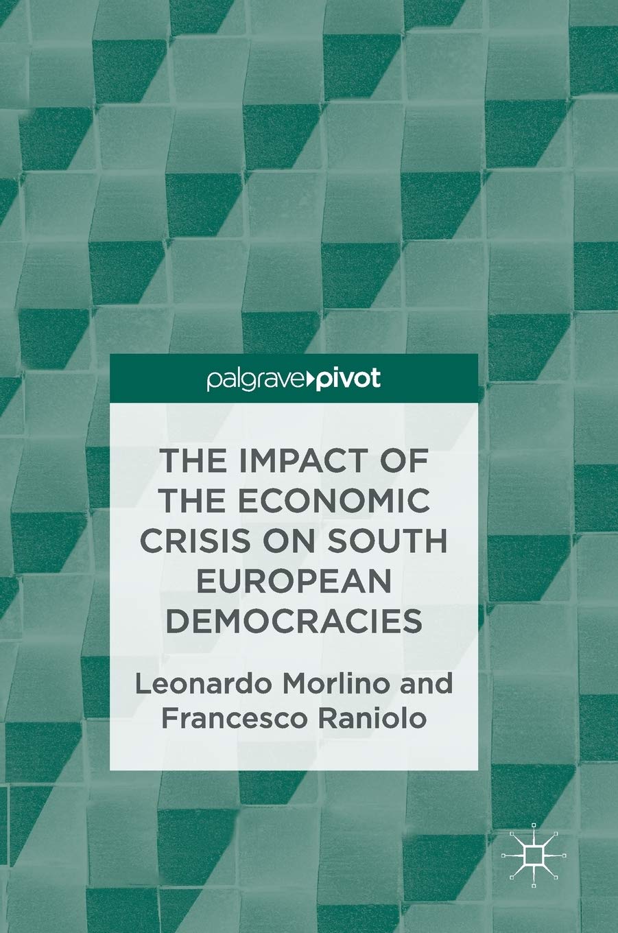 The Impact of the Economic Crisis on South European Democracies Law