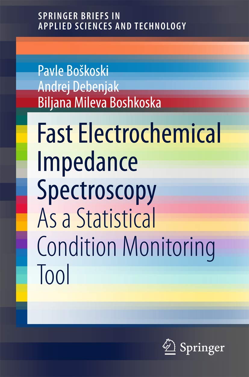 Fast Electrochemical Impedance Spectroscopy: As a Statistical Condition Monitoring Tool book