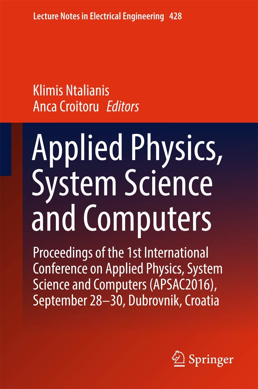 Applied Physics, System Science and Computers: Proceedings of the 1st International Conference on Applied Physics, System Science and Computers 2016, September 28-30, Dubrovnik, Croatia book