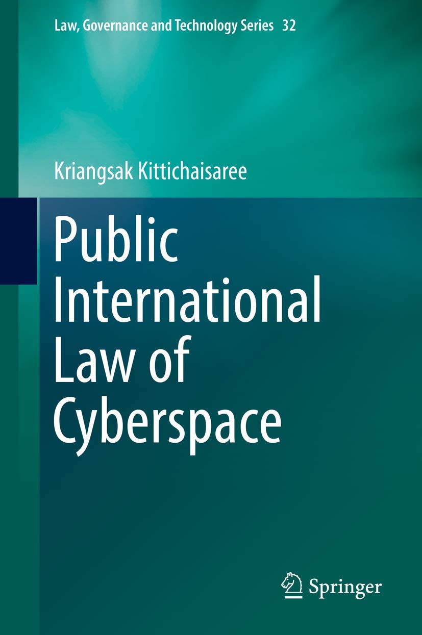 Public International Law of Cyberspace (Law, Governance and Technology Series, 32, Band 32) Law