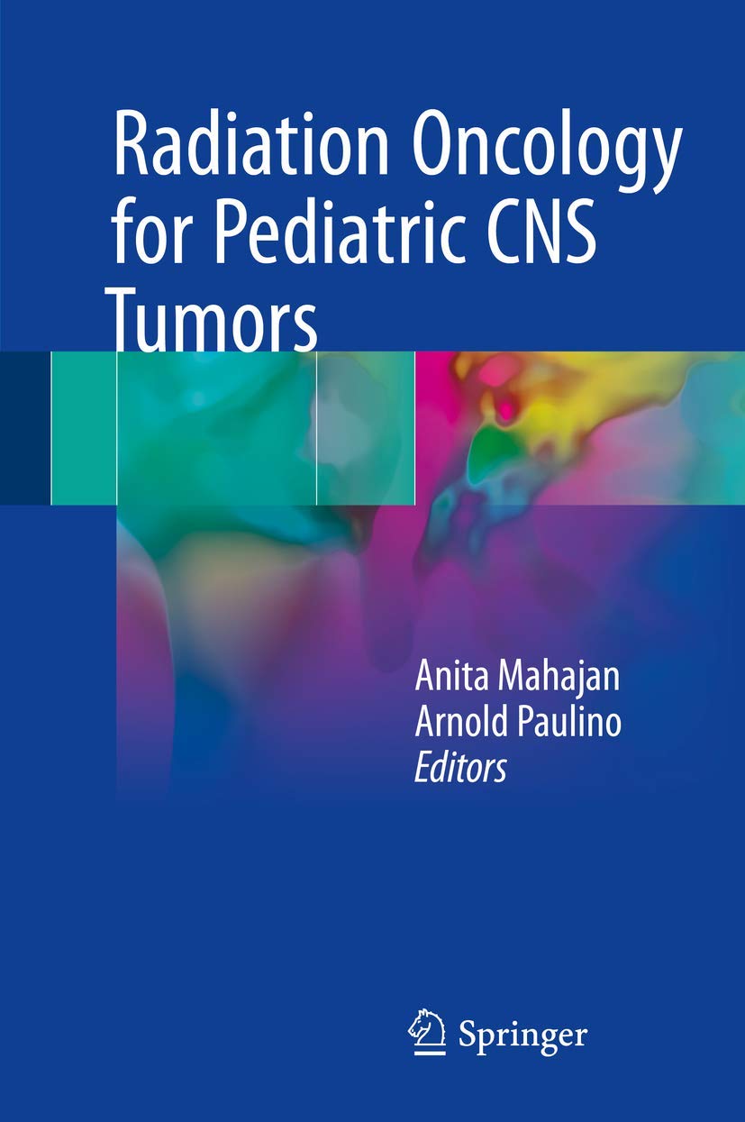 Radiation Oncology for Pediatric CNS Tumors book
