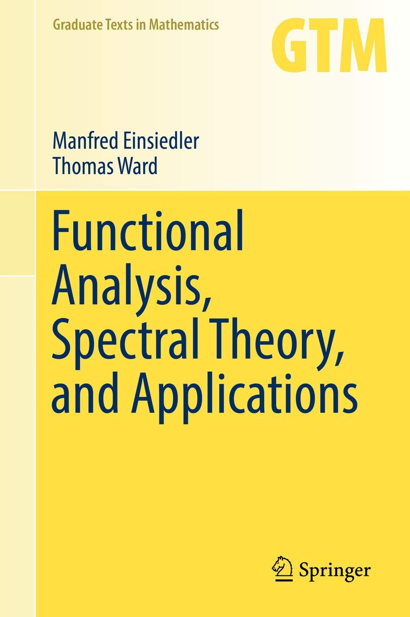 Functional Analysis, Spectral Theory, and Applications (Graduate Texts in Mathematics, 276, Band 276) Computer Science