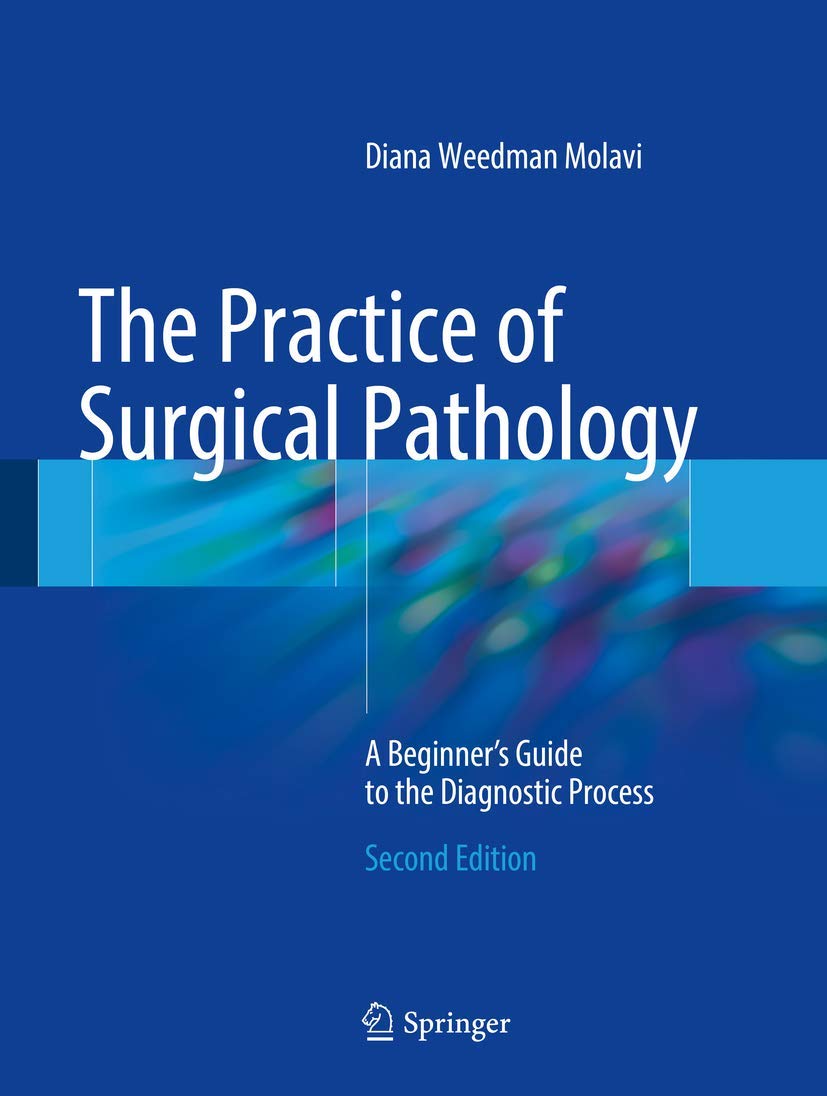 The Practice of Surgical Pathology: A Beginner's Guide to the Diagnostic Process Medicine