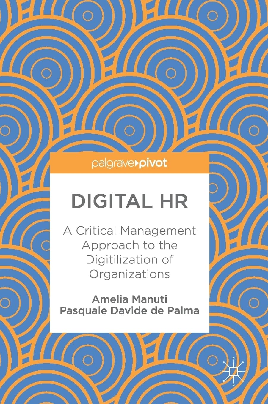 Digital HR: A Critical Management Approach to the Digitilization of Organizations Law