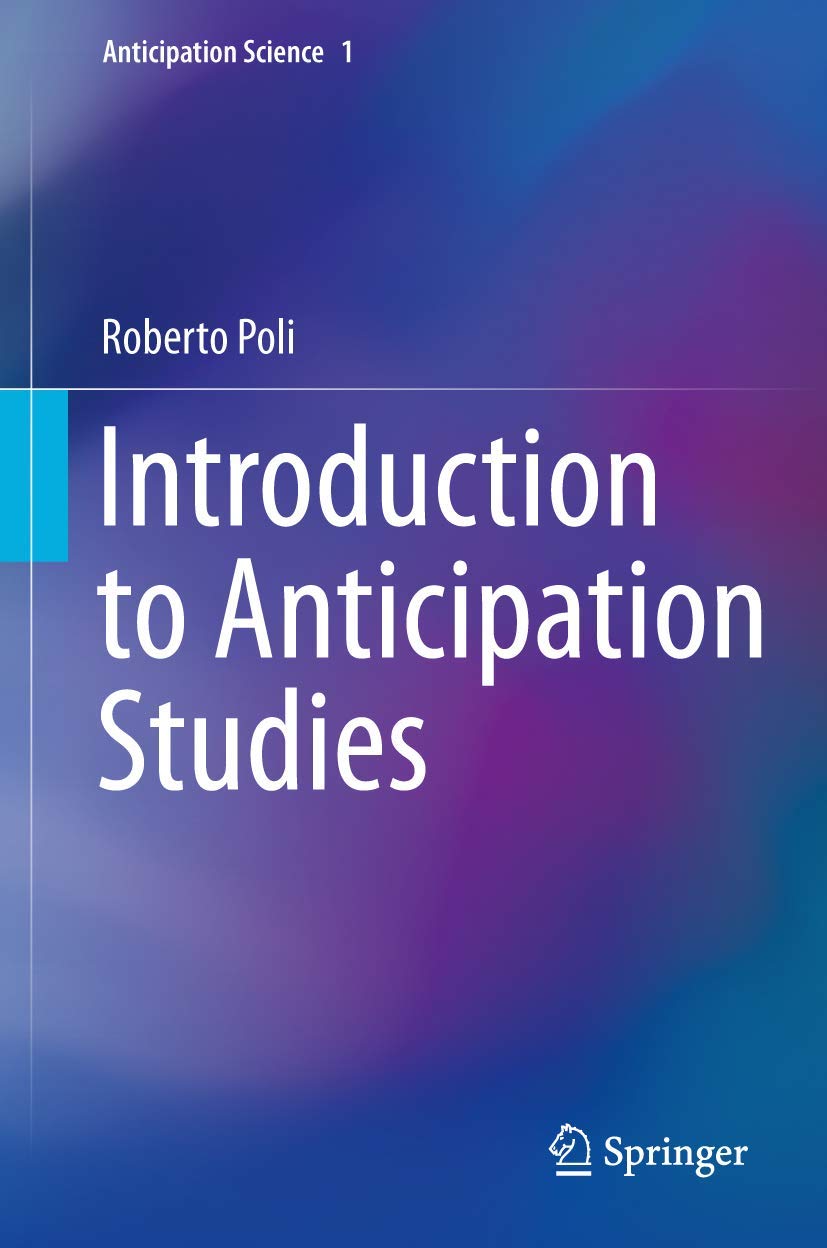 Introduction to Anticipation Studies (Anticipation Science, 1, Band 1) Philosophy