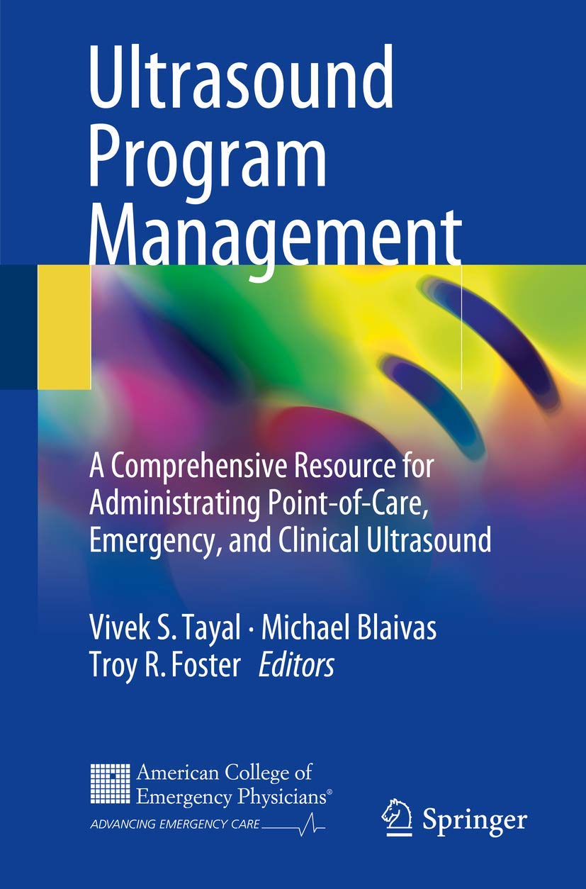 Ultrasound Program Management: A Comprehensive Resource for Administrating Point-of-Care, Emergency, and Clinical Ultrasound Medicine