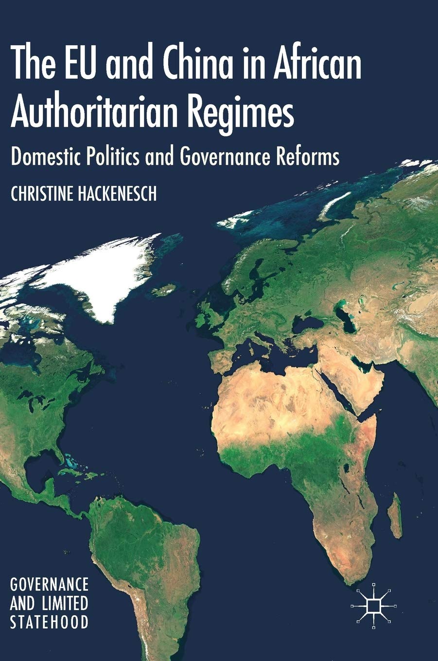 The EU and China in African Authoritarian Regimes: Domestic Politics and Governance Reforms (Governance and Limited Statehood) Law