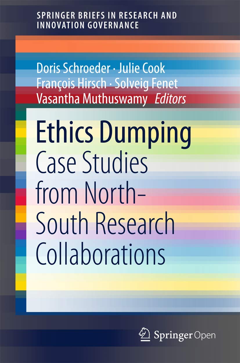 Ethics Dumping: Case Studies from North-South Research Collaborations (SpringerBriefs in Research and Innovation Governance) Law