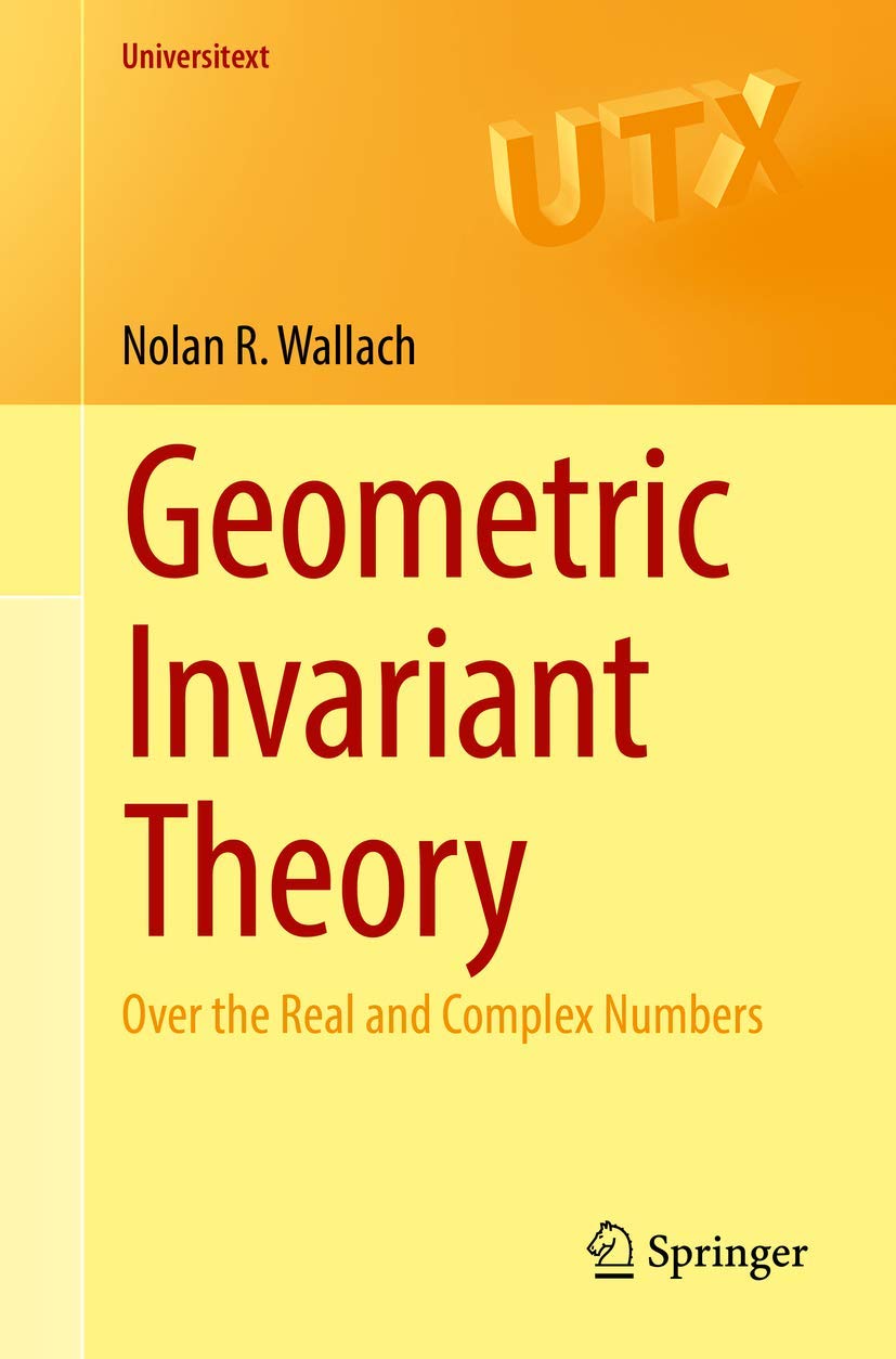 Geometric Invariant Theory: Over the Real and Complex Numbers book
