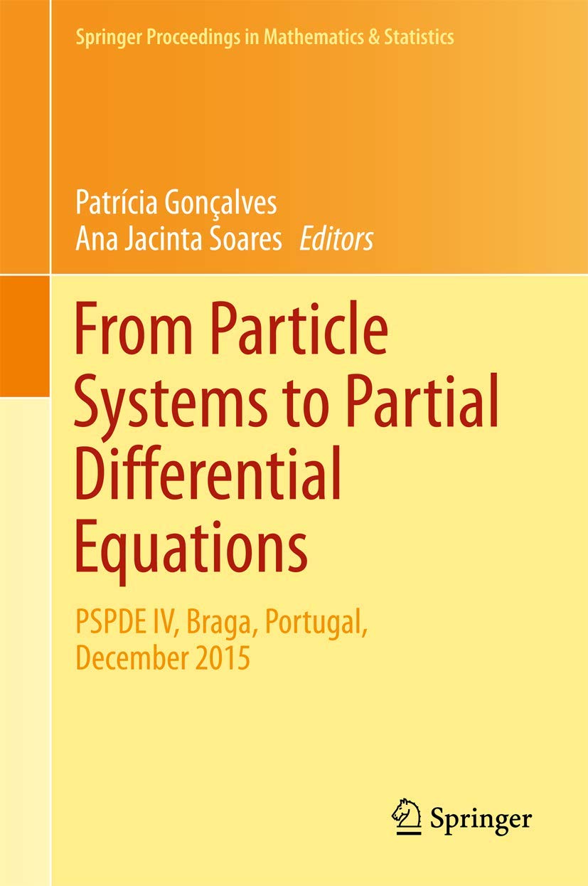 From Particle Systems to Partial Differential Equations: Pspde IV, Braga, Portugal, December 2015 book