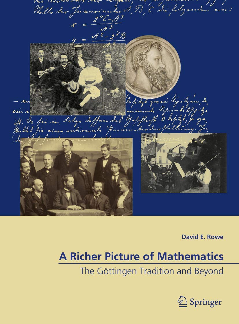 A Richer Picture of Mathematics: The Göttingen Tradition and Beyond book