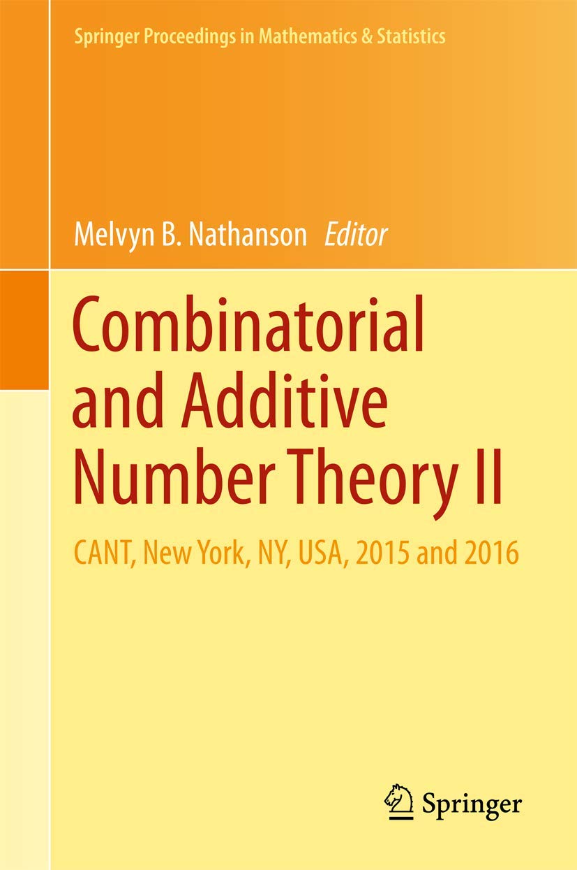 Combinatorial and Additive Number Theory II: Cant, New York, Ny, USA, 2015 and 2016 book