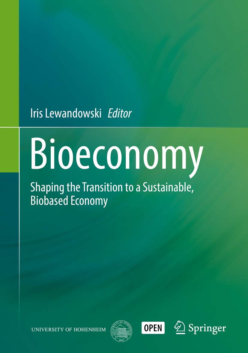 Bioeconomy: Shaping the Transition to a Sustainable, Biobased Economy book