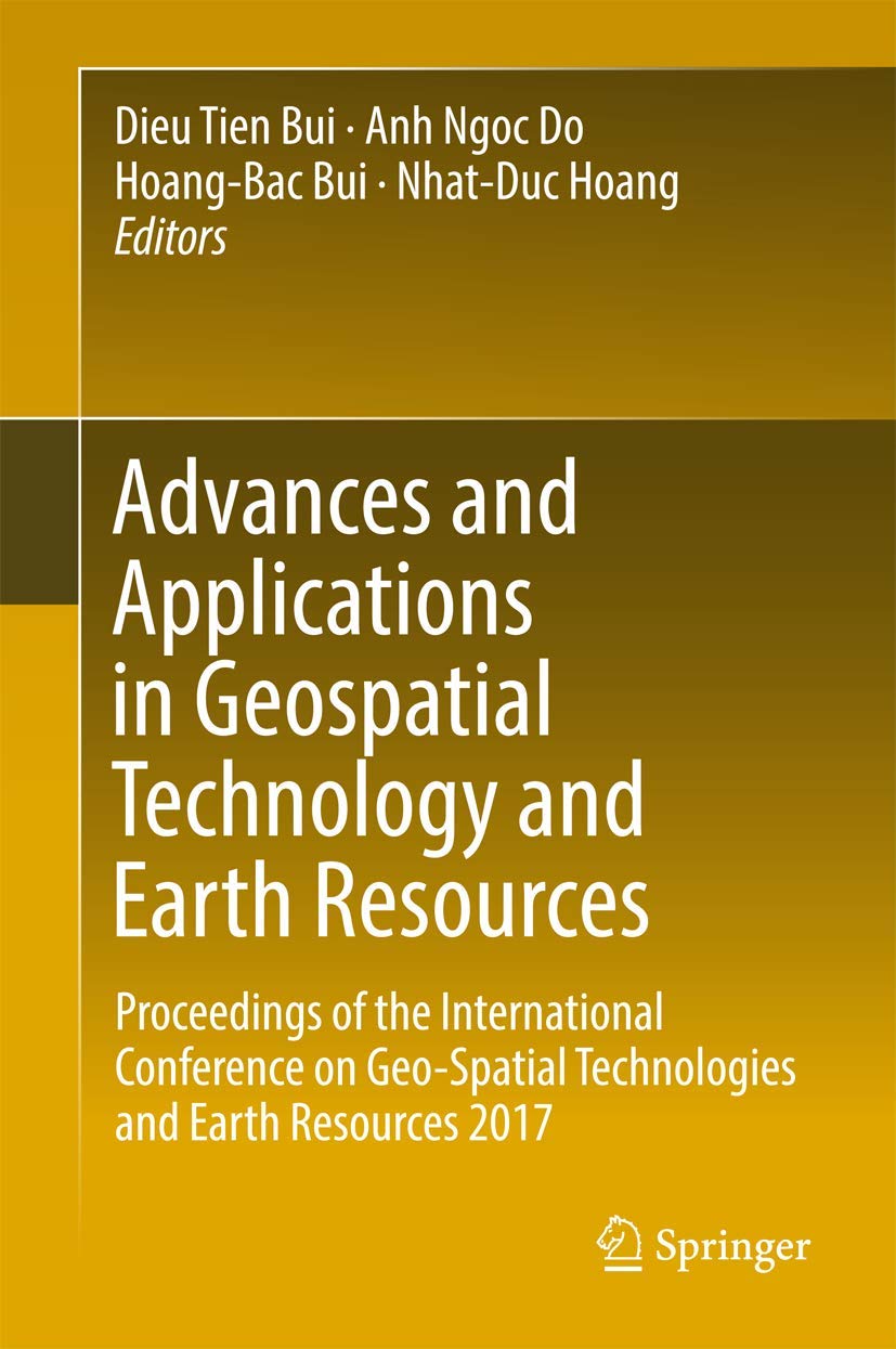 Advances and Applications in Geospatial Technology and Earth Resources: Proceedings of the International Conference on Geo-spatial Technologies and Earth Resources 2017 book