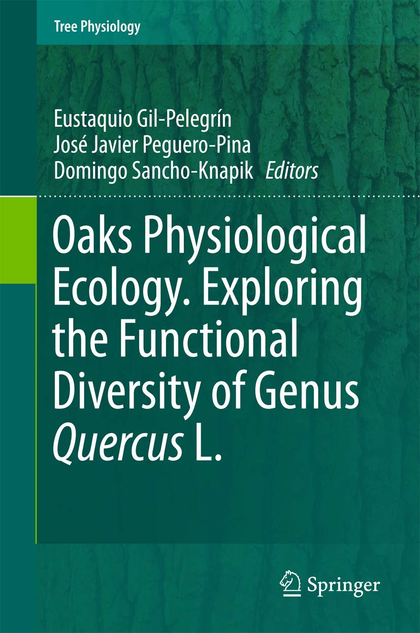 Oaks Physiological Ecology: Exploring the Functional Diversity of Genus Quercus L. book