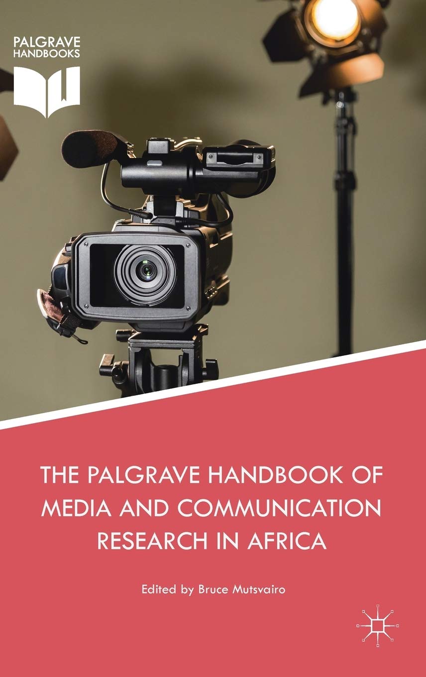 The Palgrave Handbook of Media and Communication Research in Africa book