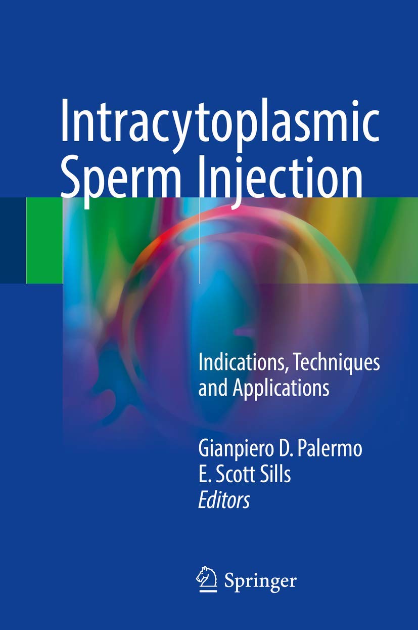 Intracytoplasmic Sperm Injection: Indications, Techniques and Applications Medicine