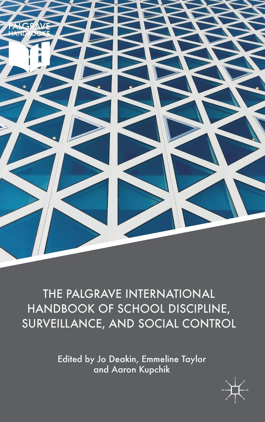 The Palgrave International Handbook of School Discipline, Surveillance, and Social Control book
