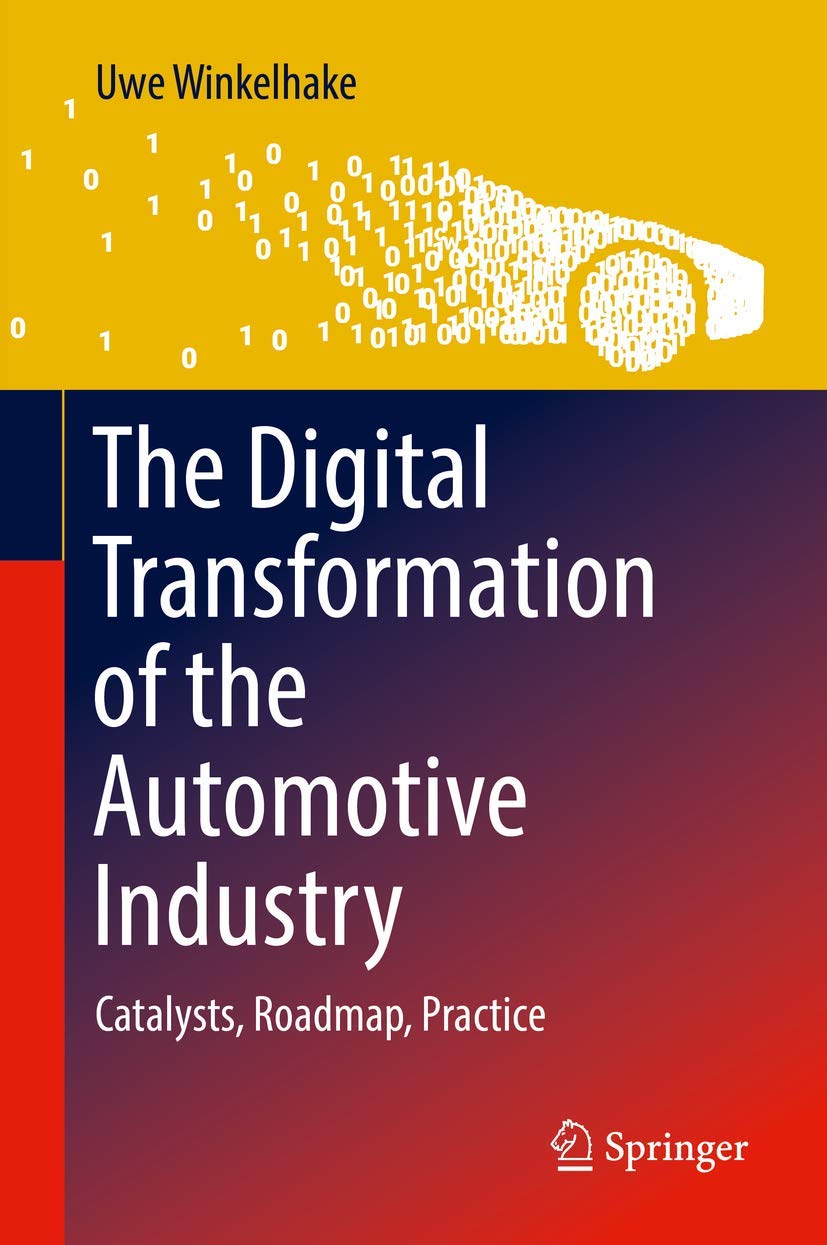 The Digital Transformation of the Automotive Industry: Catalysts, Roadmap, Practice Law