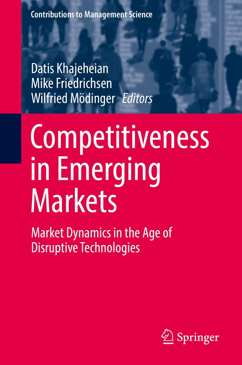 Competitiveness in Emerging Markets: Market Dynamics in the Age of Disruptive Technologies (Contributions to Management Science) Law