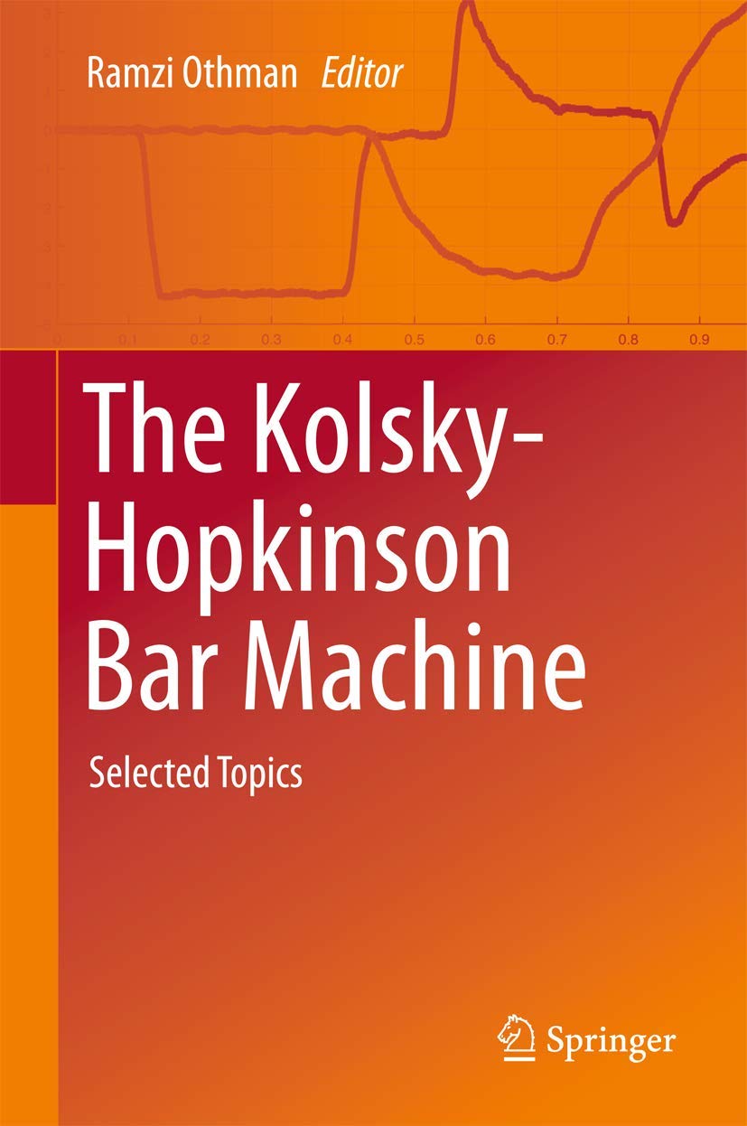 The Kolsky-hopkinson Bar Machine: Selected Topics book