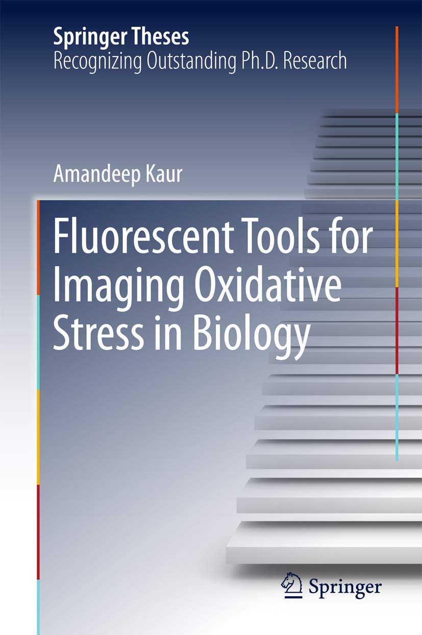 Fluorescent Tools for Imaging Oxidative Stress in Biology (Springer Theses) Business & Technology