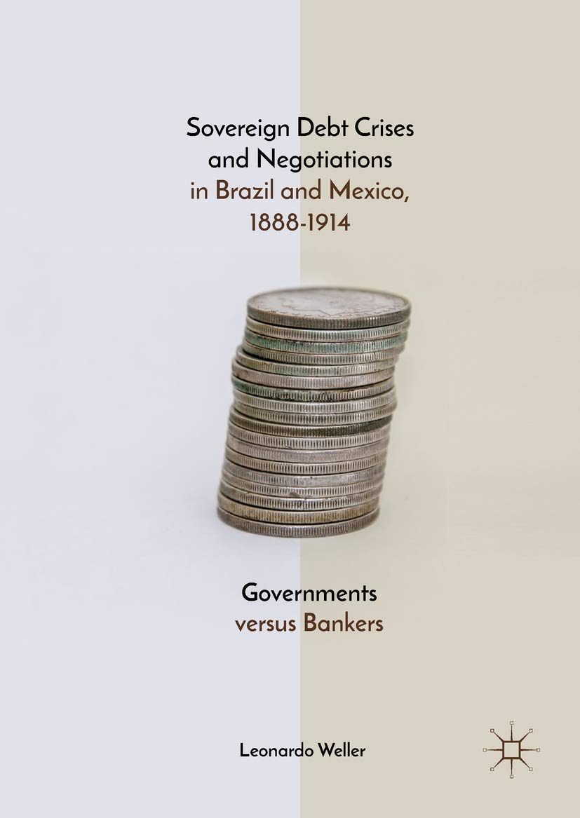 Sovereign Debt Crises and Negotiations in Brazil and Mexico, 1888-1914 Law