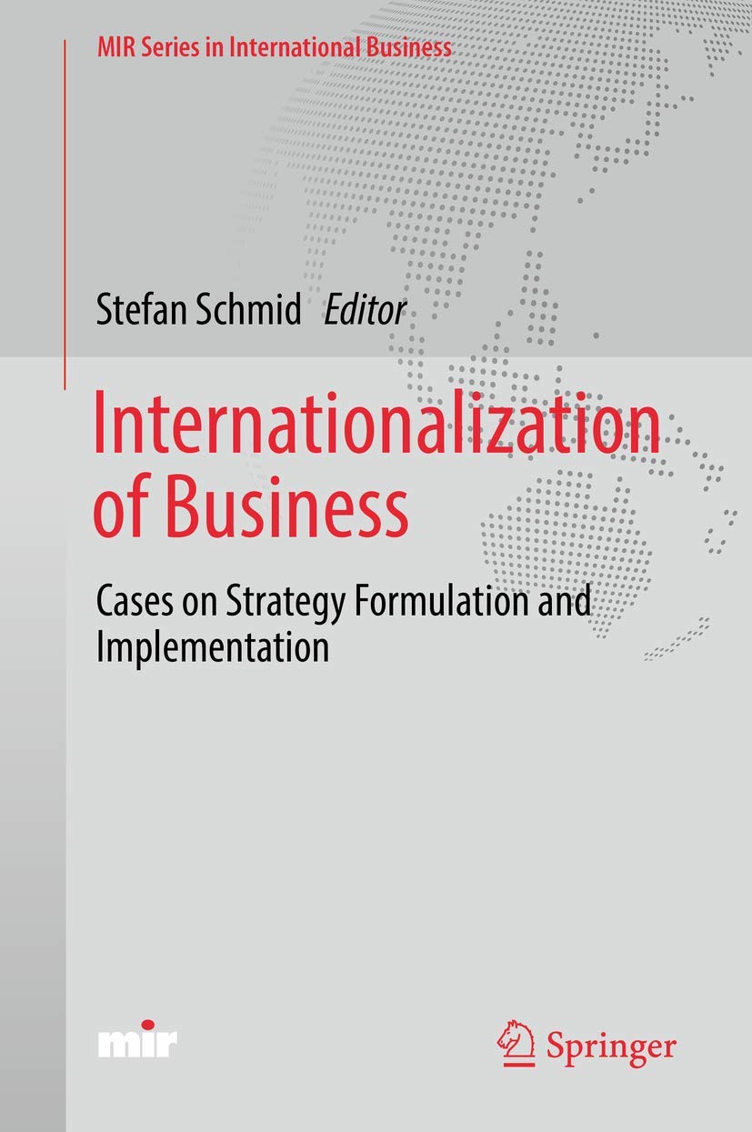 Internationalization of Business: Cases on Strategy Formulation and Implementation (MIR Series in International Business) Law