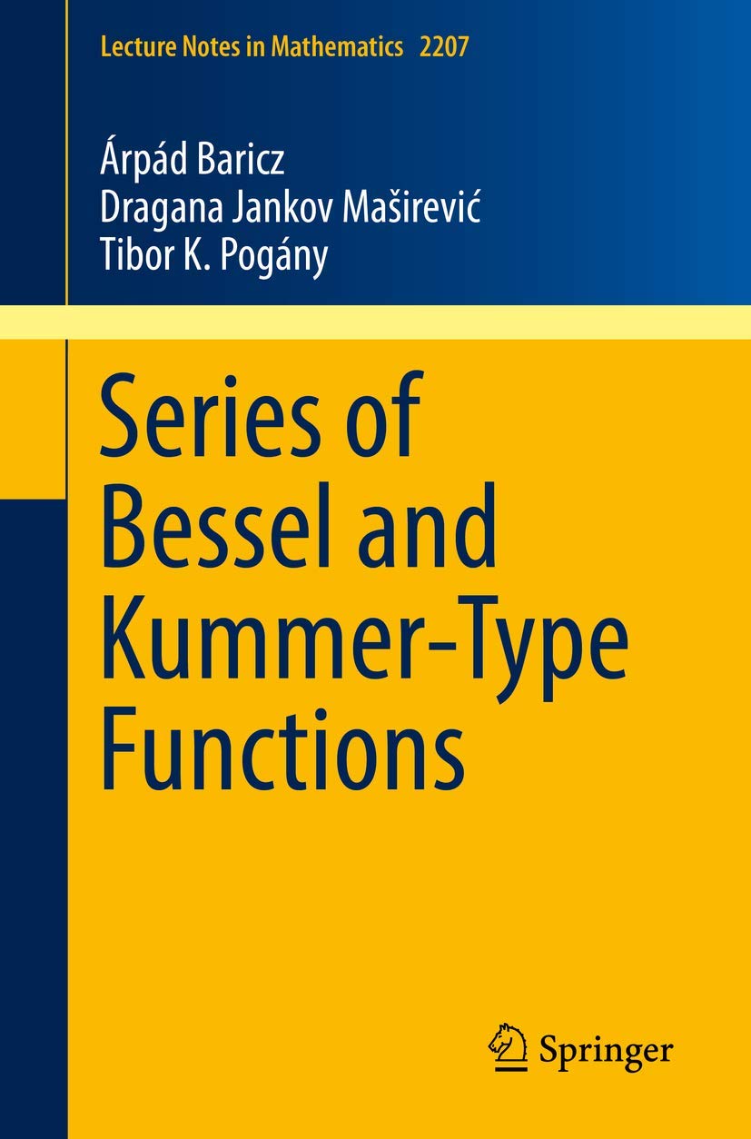 Series of Bessel and Kummer-Type Functions (Lecture Notes in Mathematics, Band 2207) Natural Sciences