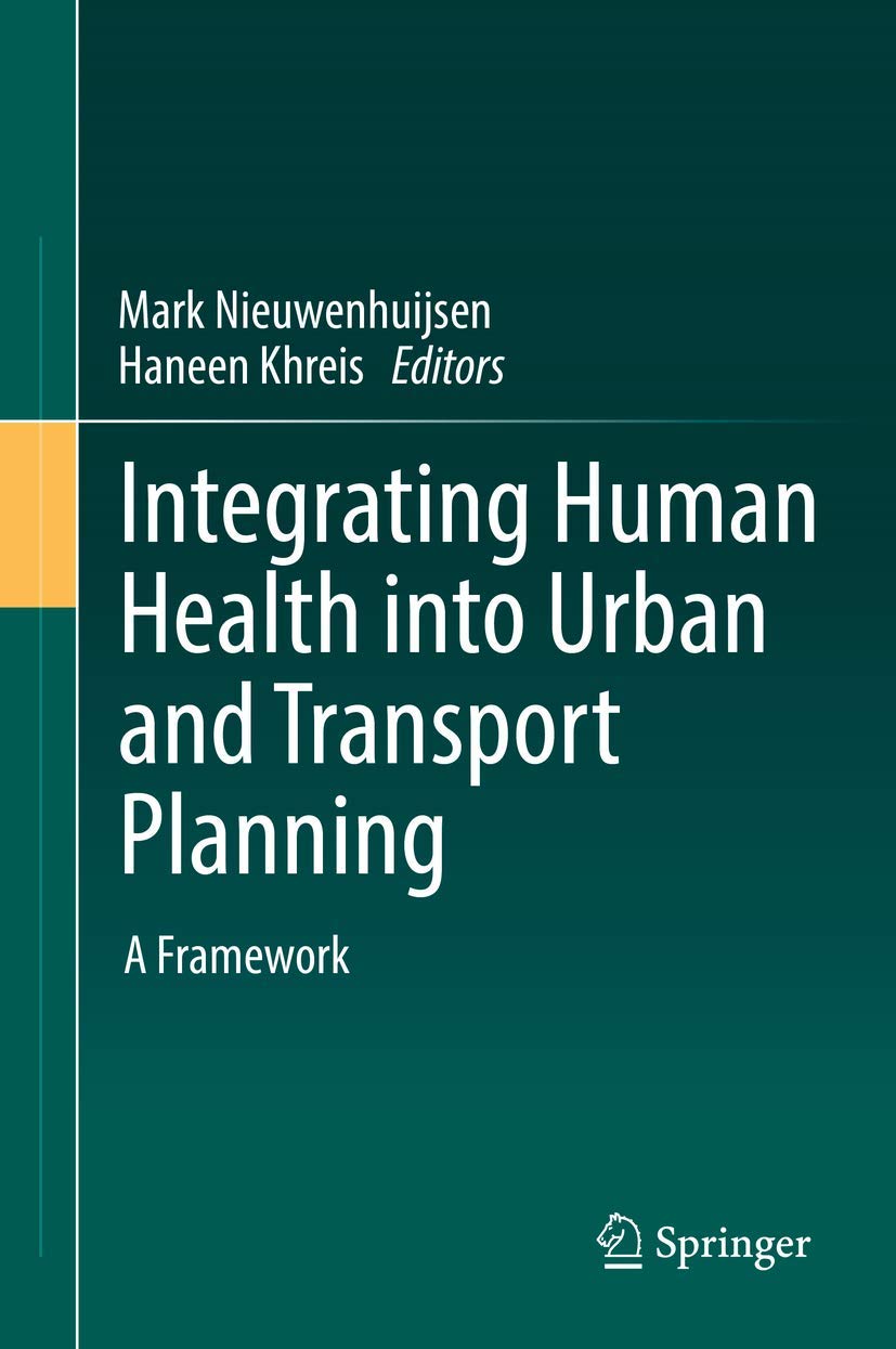Integrating Human Health into Urban and Transport Planning: A Framework book