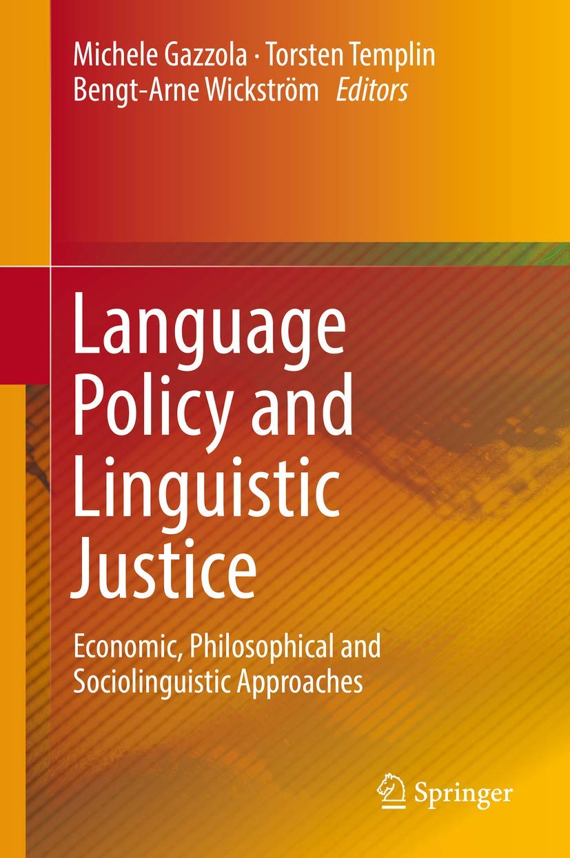 Language Policy and Linguistic Justice: Economic, Philosophical and Sociolinguistic Approaches book