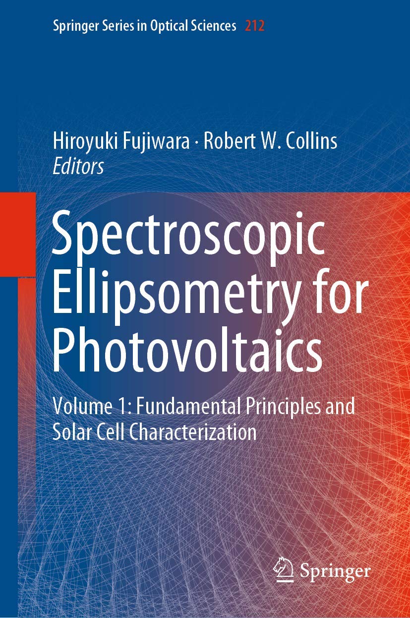 Spectroscopic Ellipsometry for Photovoltaics: Fundamental Principles and Solar Cell Characterization book