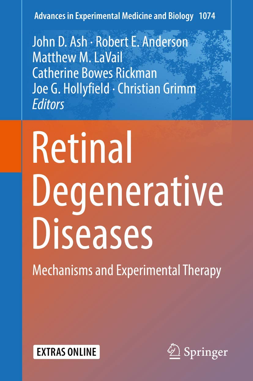 Retinal Degenerative Diseases: Mechanisms and Experimental Therapy (Advances in Experimental Medicine and Biology, 1074, Band 891) Medicine