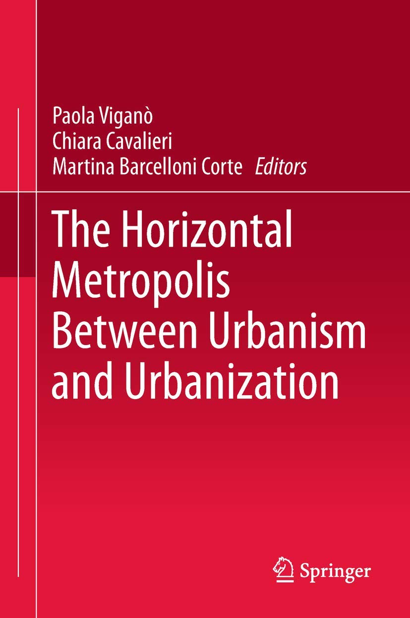 The Horizontal Metropolis Between Urbanism and Urbanization book