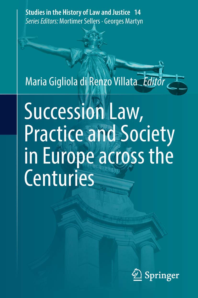 Succession Law, Practice and Society in Europe across the Centuries Reference Books
